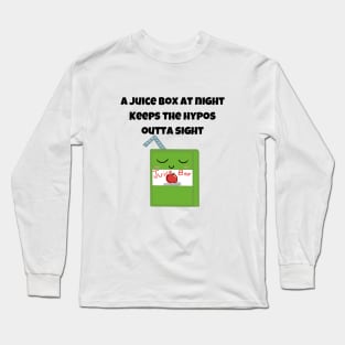 A Juice Box At Night Keeps The Hypos Outta Sight 2 Long Sleeve T-Shirt